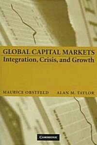 Global Capital Markets : Integration, Crisis, and Growth (Paperback)