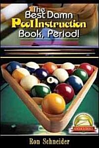The Best Damn Pool Instruction Book, Period! (Paperback)