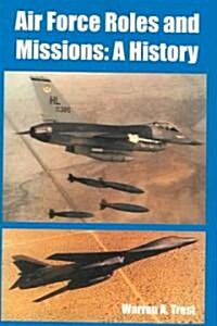 Air Force Roles and Missions: A History (Paperback)
