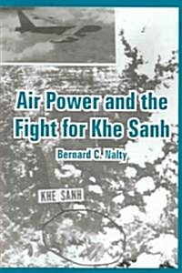 Air Power and the Fight for Khe Sanh (Paperback)