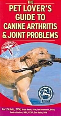 The Pet Lovers Guide to Canine Arthritis & Joint Problems (Paperback)