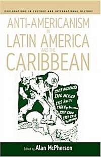 Anti-Americanism in Latin America and the Caribbean (Paperback)