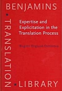 Expertise And Explicitation in the Translation Process (Hardcover)