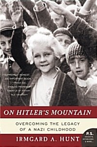 [중고] On Hitler‘s Mountain: Overcoming the Legacy of a Nazi Childhood (Paperback)