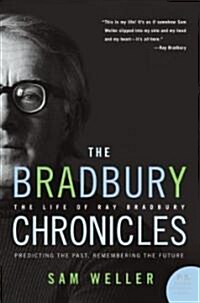 The Bradbury Chronicles: The Life of Ray Bradbury (Paperback)