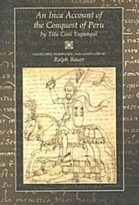 An Inca Account of the Conquest of Peru (Paperback)