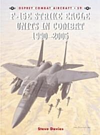 F-15E Strike Eagle Units in Combat 1991 - 2005 (Paperback)