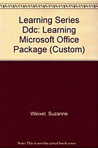 Learning Series Ddc: Learning Microsoft Office Package (Paperback)