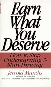 Earn What You Deserve: How to Stop Underearning & Start Thriving (Mass Market Paperback)