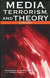 Media, Terrorism, and Theory: A Reader (Hardcover)