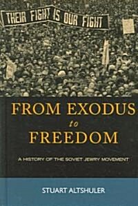 From Exodus to Freedom: The History of the Soviet Jewry Movement (Hardcover)