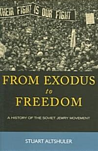 From Exodus to Freedom: The History of the Soviet Jewry Movement (Paperback)