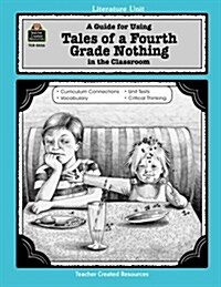 A Guide for Using Tales of a Fourth Grade Nothing in the Classroom (Paperback, Teachers Guide)
