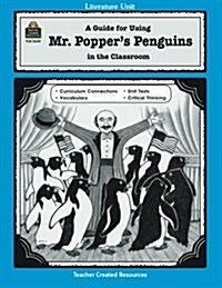 A Guide for Using Mr. Poppers Penguins in the Classroom (Paperback, Teachers Guide)