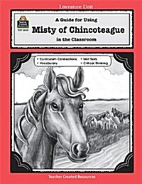 A Guide for Using Misty of Chincoteague in the Classroom (Paperback)