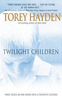 Twilight Children: Three Voices No One Heard Until a Therapist Listened (Mass Market Paperback)