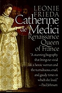 Catherine de Medici: Renaissance Queen of France (Paperback)