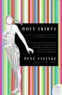 Holy Skirts: A Novel of a Flamboyant Woman Who Risked All for Art (Paperback)