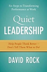 Quiet Leadership: Six Steps to Transforming Performance at Work (Hardcover)