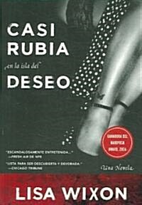 Casi Rubia En La Isla del Deseo: Una Novela (Paperback)