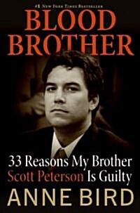 [중고] Blood Brother: 33 Reasons My Brother Scott Peterson Is Guilty                                                                                     (Paperback)