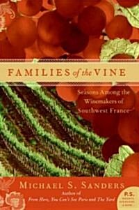 Families of the Vine: Seasons Among the Winemakers of Southwest France (Paperback)