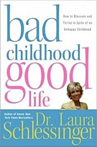 Bad Childhood---Good Life (Hardcover)