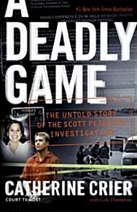 A Deadly Game: The Untold Story of the Scott Peterson Investigation (Paperback)