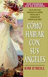 Como Hablar Con Sus Angeles (Mass Market Paperback)