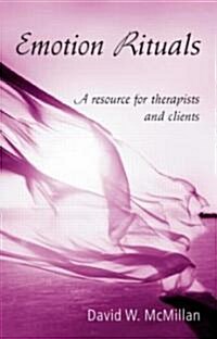 Emotion Rituals : A Resource for Therapists and Clients (Hardcover)