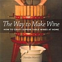 The Way to Make Wine (Paperback, 1st)