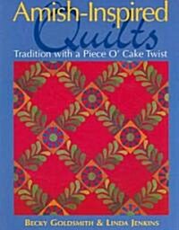 Amish-Inspired Quilts-Print-On-Demand-Edition: Tradition with a Piece OCake Twist (Paperback)