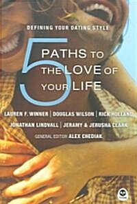 5 Paths to the Love of Your Life (Paperback)