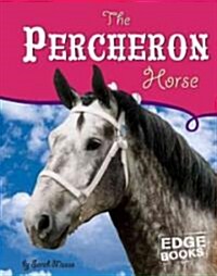 The Percheron Horse (Library Binding)