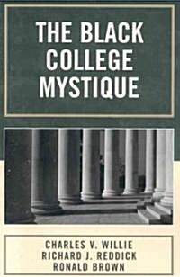 The Black College Mystique (Paperback)