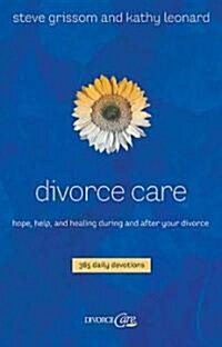 Divorce Care: Hope, Help, and Healing During and After Your Divorce (Paperback)