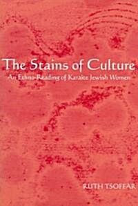 The Stains of Culture: An Ethno-Reading of Karaite Jewish Women (Paperback)