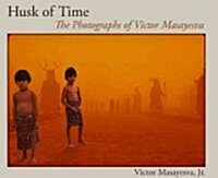 Husk of Time: The Photographs of Victor Masayesva Volume 55 (Paperback)