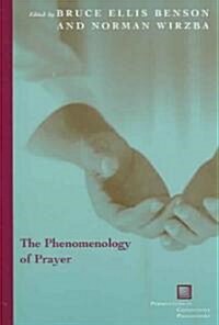 The Phenomenology of Prayer (Paperback)