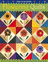 Flowering Quilts: 16 Charming Folk Art Projects to Decorate Your Home [With Patterns] [With Patterns] (Paperback)
