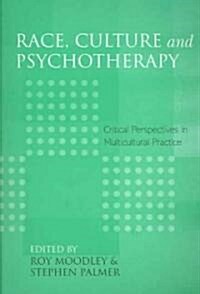 Race, Culture and Psychotherapy : Critical Perspectives in Multicultural Practice (Paperback)