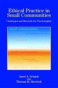 Ethical Practice in Small Communities: Challenges and Rewards for Psychologists (Paperback)