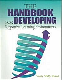 Handbook for Developing Supportive Learning Environments, The (Paperback)