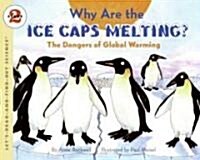 Why Are the Ice Caps Melting?: The Dangers of Global Warming (Paperback)