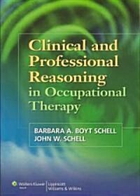 Clinical and Professional Reasoning in Occupational Therapy (Paperback, 1st)