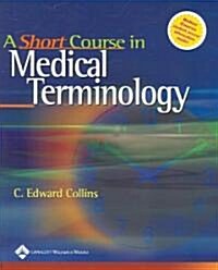 A Short Course in Medical Terminology (Paperback, PCK)