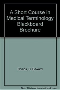A Short Course in Medical Terminology Blackboard Brochure (CD-ROM)
