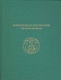 Gordion Seals and Sealings: Individuals and Society (Hardcover)