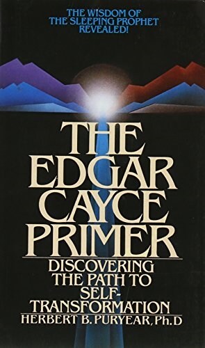 The Edgar Cayce Primer: Discovering the Path to Self Transformation (Mass Market Paperback, Revised)