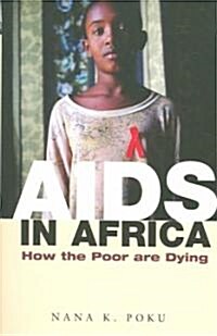 AIDS in Africa : How the Poor are Dying (Paperback)